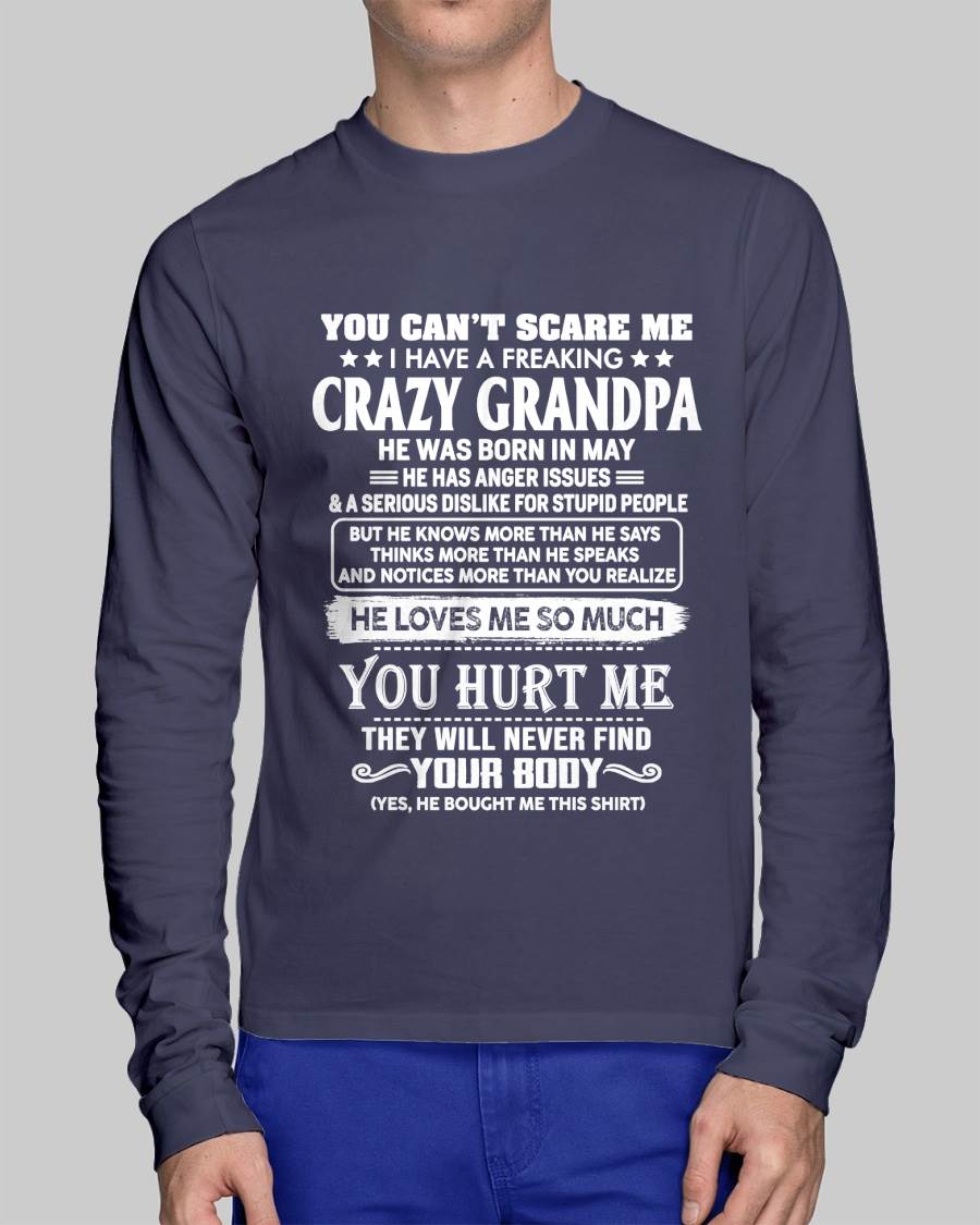 May – You Can’t Scare Me I Have A Freaking Crazy Grandpa – Gift For Grandson And Granddaughter From Grandpa – DOAN05 (SKU12-31-05)