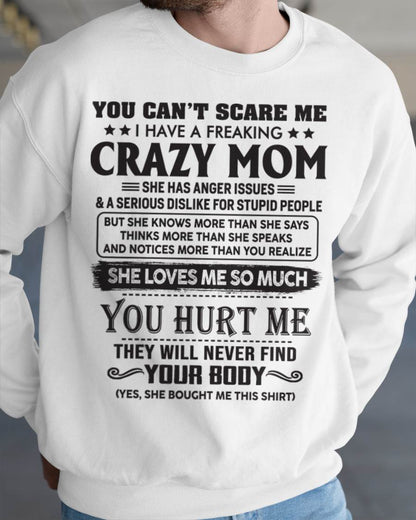 You Can’t Scare Me I Have A Freaking Crazy Mom - Gift For Son From Mom - DONN00 (SKU10-09-00)