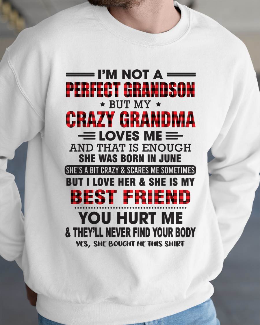 JUNE - I’M NOT A PERFECT GRANDSON BUT MY CRAZY GRANDMA LOVES ME AND THAT IS ENOUGH - FROM GRANDMA - EBIL06 (SKU10-167-06)