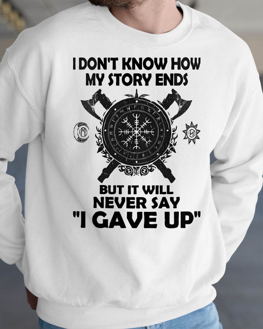 I NEVER SAY "I GAVE UP" - UNISEX T-SHIRT - EBIL00 (SKU12-144)
