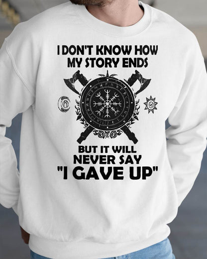I NEVER SAY "I GAVE UP" - UNISEX T-SHIRT - EBIL00 (SKU12-144)