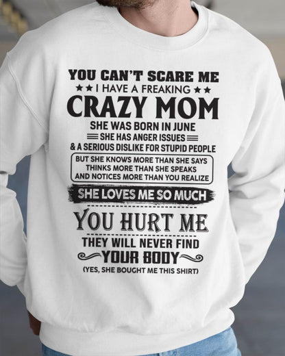 June - You Can’t Scare Me I Have A Freaking Crazy Mom - Gift For Son From Mom - DOAN06 (SKU10-09-06)