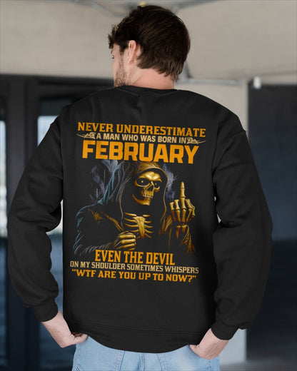 NEVER UNDERESTIMATE A MAN WHO WAS BORN IN FEBRUARY - EBIL02 male (SKU12-276-02)