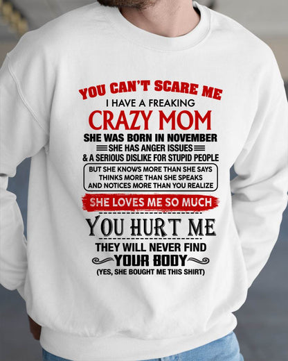 November - You Can’t Scare Me I Have A Freaking Crazy Mom – Gift For Son From Mom – DONN11 (SKU2602-106-11)