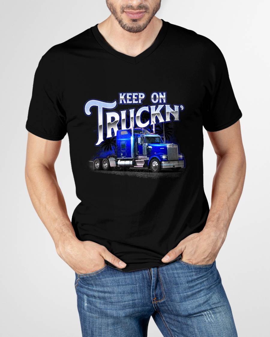 Keep On Truckn - Semi Truck Driver Trucker Trucking Mechanic T-Shirt - Gift For Mechanic - DONN (SKUM08-D17)