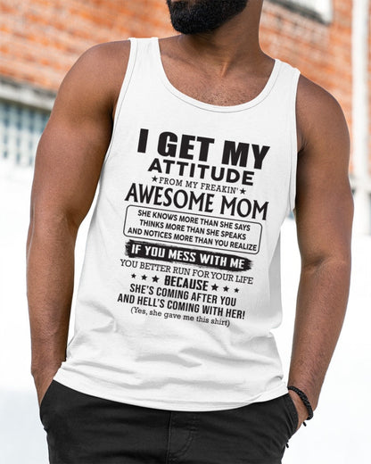 EBIL00 I GET MY ATTITUDE FROM AWESOME MOM - to my son from Mom - (SKU08-17-00)