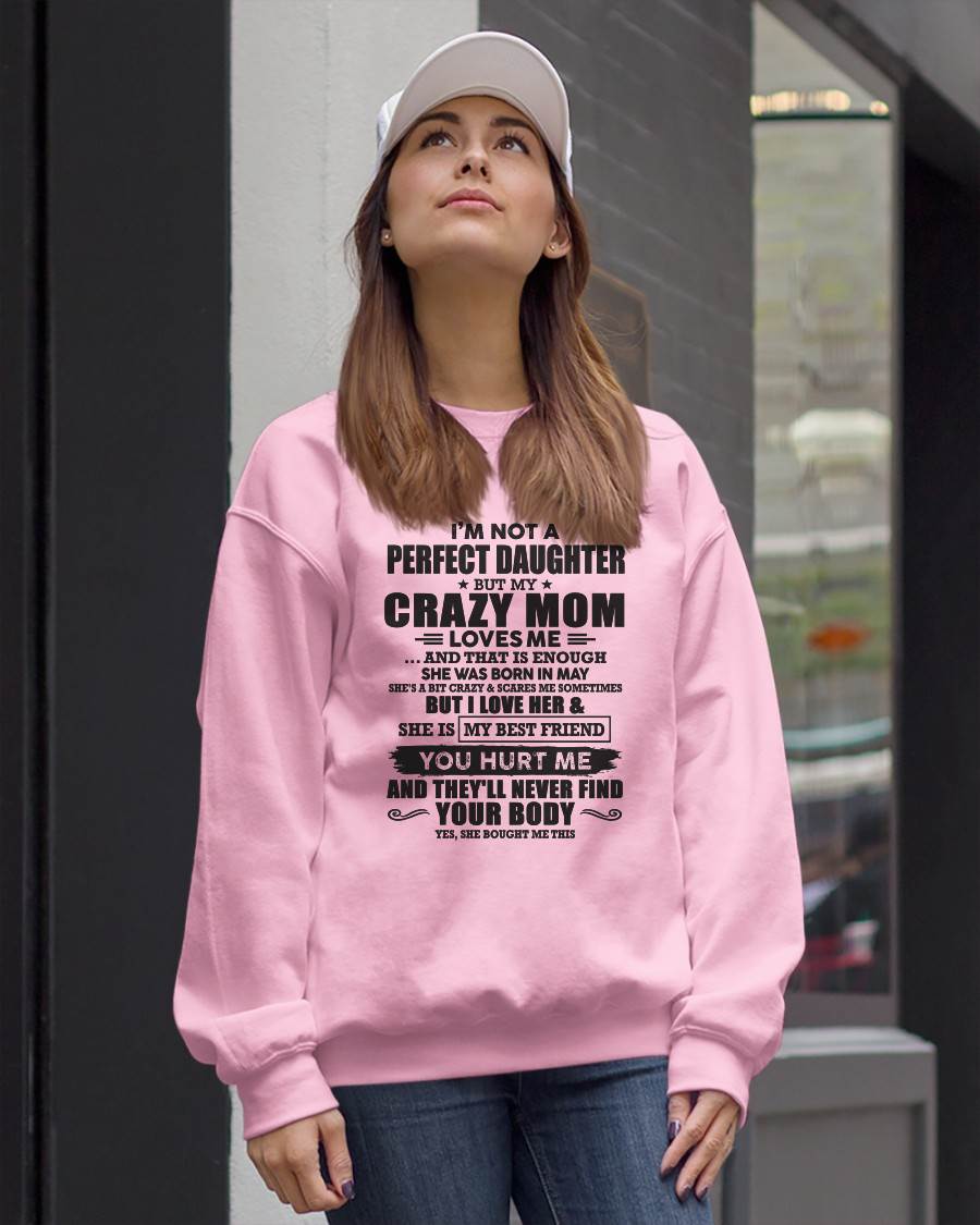 May - I'm Not A Perfect Daughter But My Crazy Mom Loves Me - Gift For Daughter From Mom - DONN05 (SKU07-57-05)