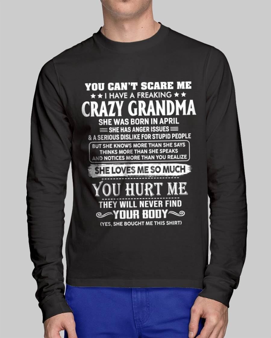 April – You Can’t Scare Me I Have A Freaking Crazy Grandma – Gift For Grandson And Granddaughter From Grandma – DOAN04 (SKU11-126-04)