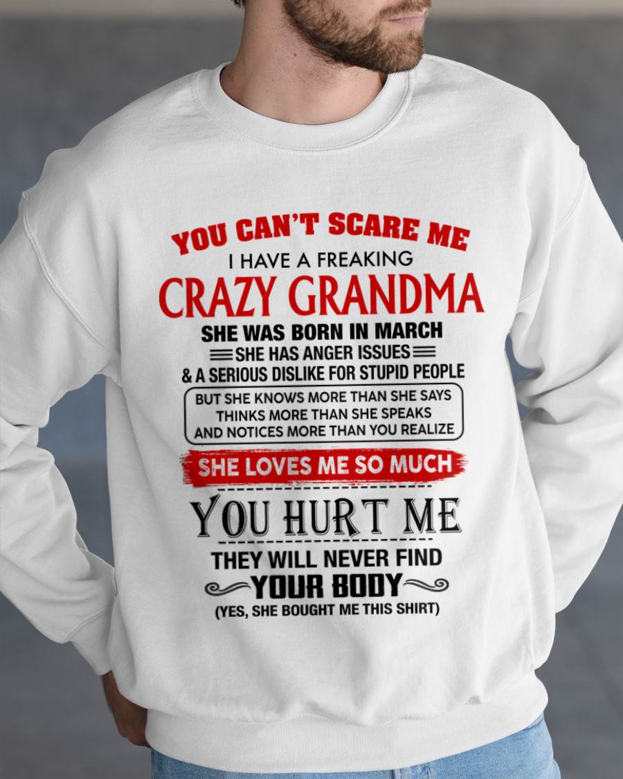 March - You Can’t Scare Me I Have A Freaking Crazy Grandma – Gift For Grandson From Grandma – DONN03 (SKU2602-88-03)