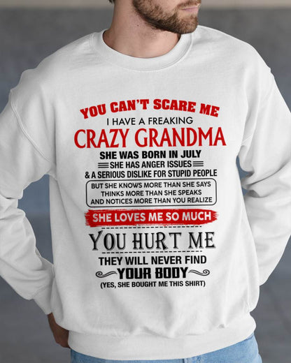 July - You Can’t Scare Me I Have A Freaking Crazy Grandma – Gift For Grandson From Grandma – DONN07 (SKU2602-88-07)