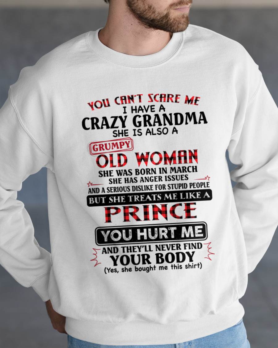 March - You Can’t Scare Me I Have A Freaking Crazy Grandma – Gift For Grandson From Grandma – DONN03 (SKU2603-35-03)