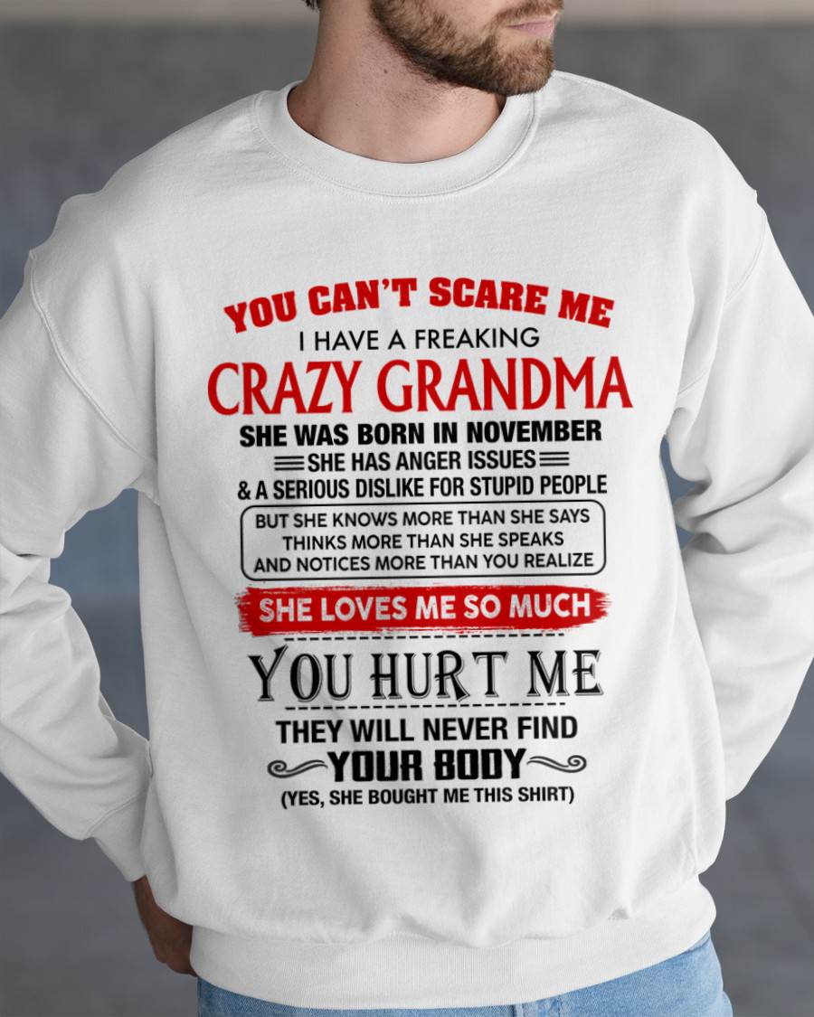 November - You Can’t Scare Me I Have A Freaking Crazy Grandma – Gift For Grandson From Grandma – DONN11 (SKU2602-88-11)