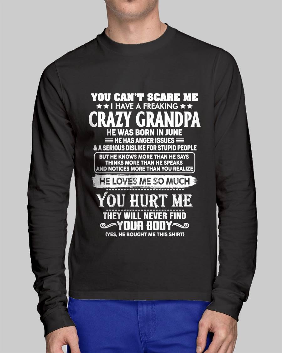 June – You Can’t Scare Me I Have A Freaking Crazy Grandpa – Gift For Grandson And Granddaughter From Grandpa – DOAN06 (SKU12-31-06)