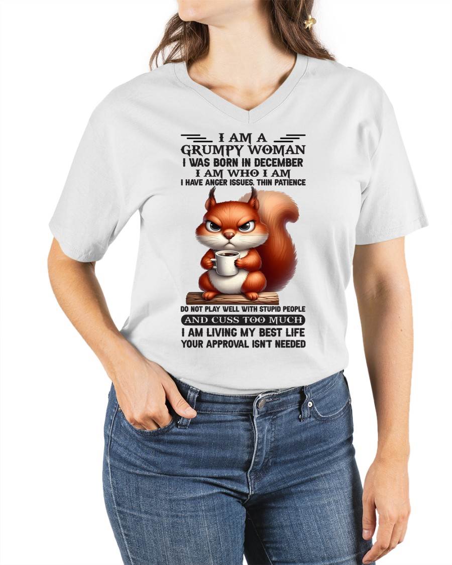 December - I Am A Grumpy Woman - T Shirt For Woman - DONN12 (SKU09-07-12)