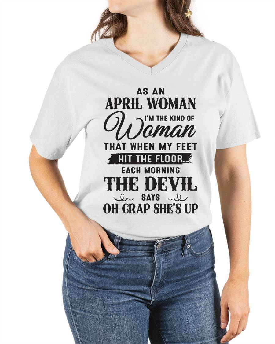 AS AN APRIL WOMAN – T-SHIRT FOR WOMAN – DONN04 (SKU26T-01-36-04)
