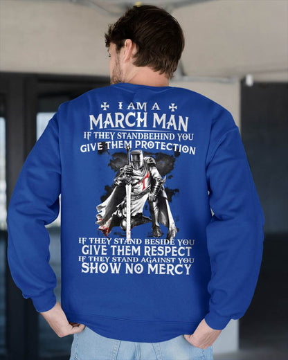I AM A MARCH MAN IF THEY STAND BEHIND YOU GIVE THEM PROTECTION - T-SHIRT FOR MAN - DONN03 (SKU07-77-03)