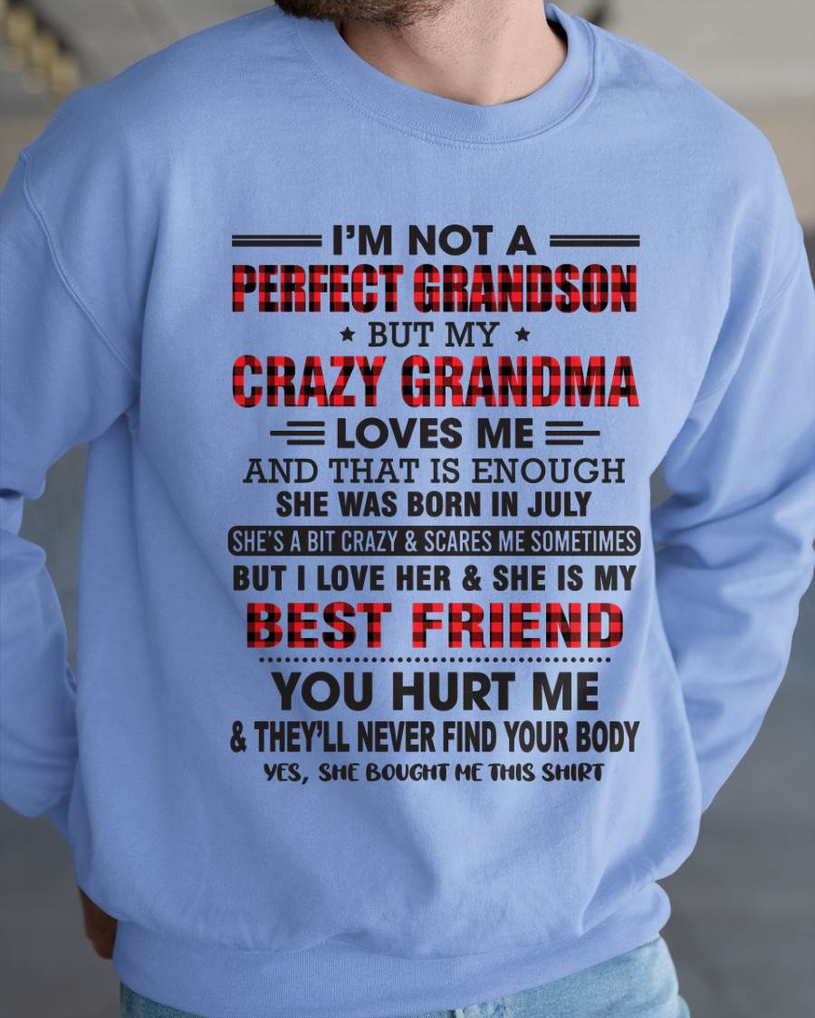 July – I’m Not A Perfect Grandson But My Crazy Grandma Loves Me – Gift For Grandson From Grandma – DOAN07 (SKU10-167-07)