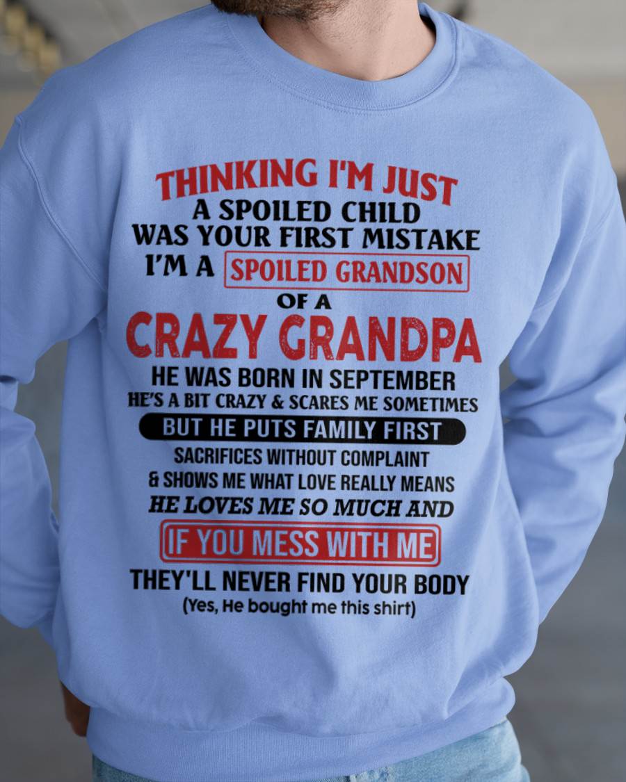 Thinking I'm Just A Spoiled Child - Gift For Grandson And Granddaughter From Grandpa - DOAN09 (SKU10-05-09)