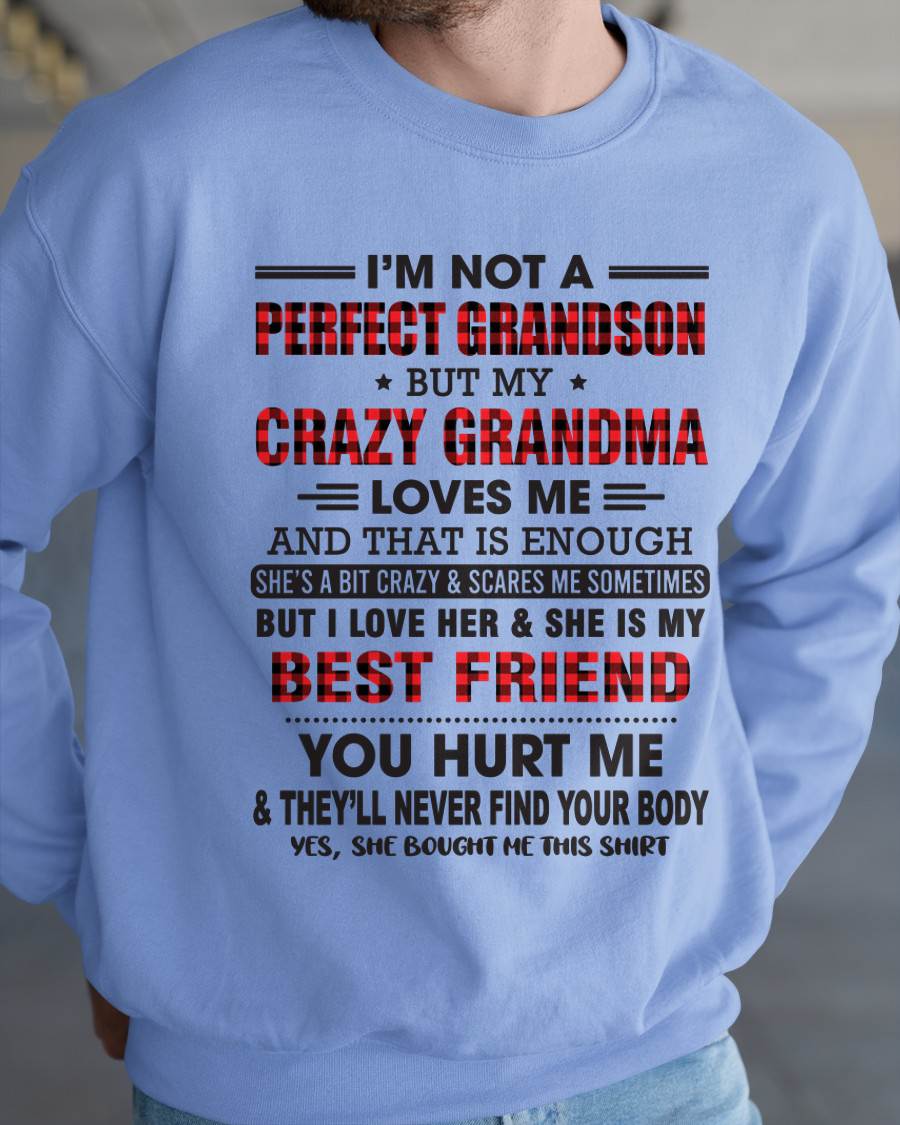 I’m Not A Perfect Grandson But My Crazy Grandma Loves Me – Gift For Grandson From Grandma – DONN00 (SKU10-167-00)
