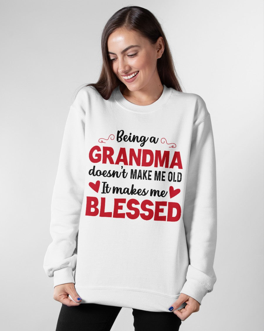 BEING A GRANDMA DOESN'T MAKE ME OLD- IT MAKES ME BLESSED EBIL00 (SKU10-11)