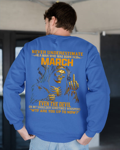 NEVER UNDERESTIMATE A MAN WHO WAS BORN IN MARCH - EBIL03 male (SKU12-276-03)