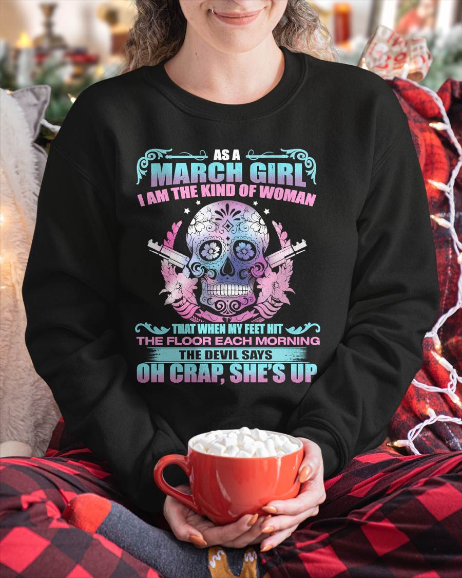 As A March Girl I Am The Kind Of Woman - T-Shirt For Woman - DONN03 (SKU08-85-03)