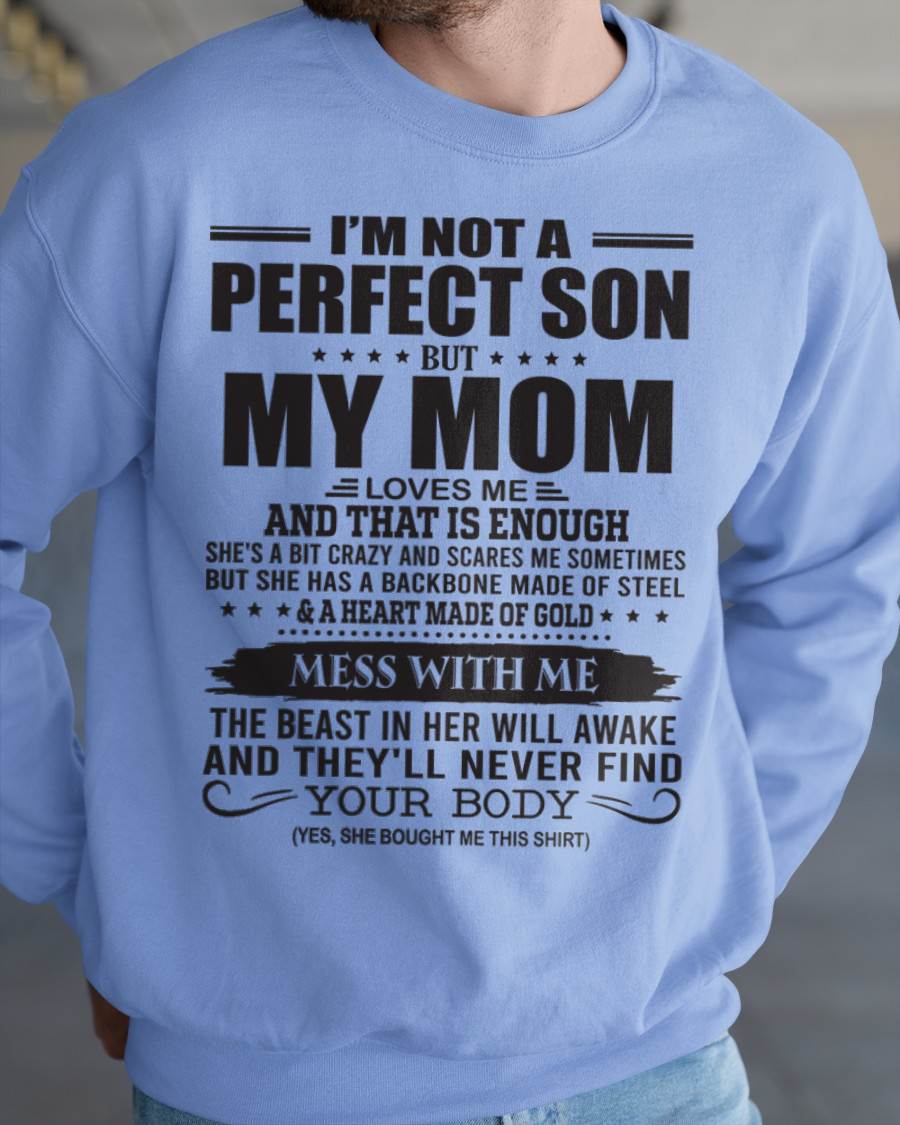 I'm Not A Perfect Son But My Mom Loves Me - Gift For Son From Mom T-Shirt - DONN00 (SKU09-35-00)