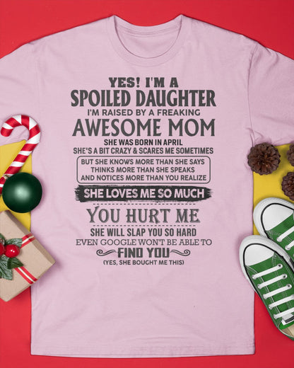 April - Spoiled Daughter - Perfect gift for daughter From Mom - ebil04 (SKU-MD01-04)