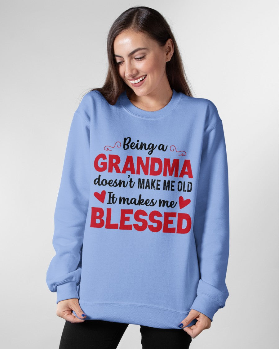 BEING A GRANDMA DOESN'T MAKE ME OLD- IT MAKES ME BLESSED EBIL00 (SKU10-11)