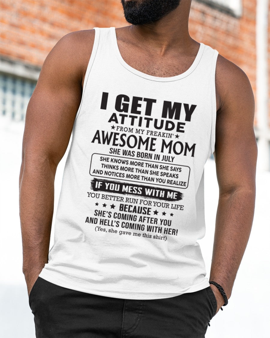 JULY - I GET MY ATTITUDE FROM AWESOME MOM - to my son from Mom - EBIL07 (SKU08-17-07)