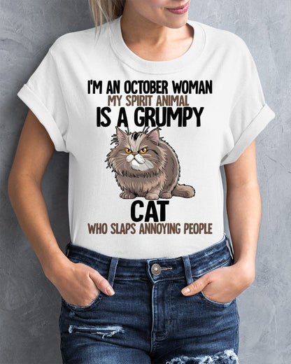 OCTOBER - MY SPIRIT ANIMAL IS A GRUMPY CAT - BIRTHDAY SHIRT FOR WOMEN - EBIL10 (SKU12-278-10)