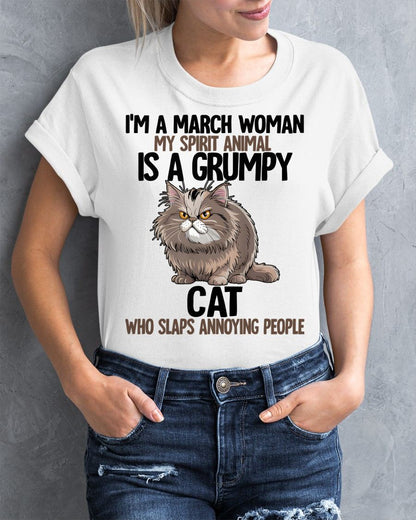 MARCH - MY SPIRIT ANIMAL IS A GRUMPY CAT - BIRTHDAY SHIRT FOR WOMEN - EBIL03 (SKU12-278-03)