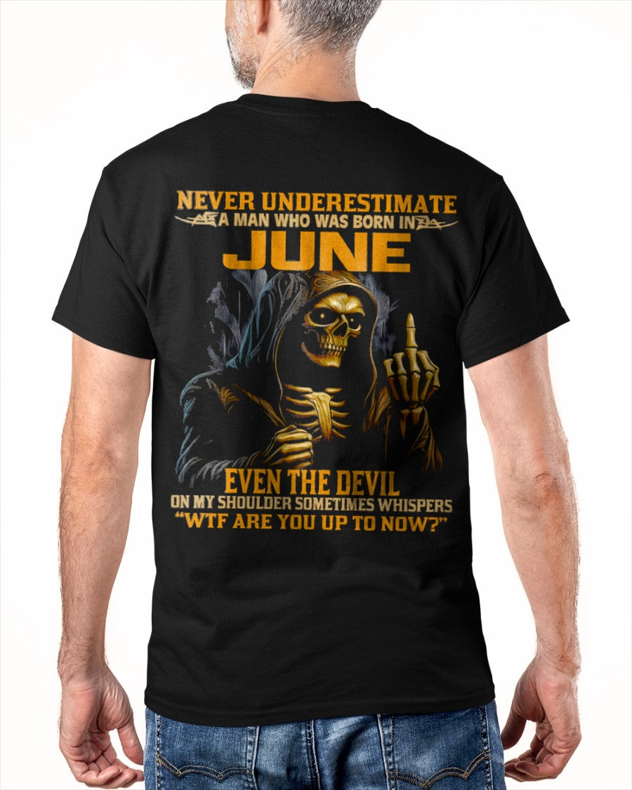 NEVER UNDERESTIMATE A MAN WHO WAS BORN IN JUNE - EBIL06 male (SKU12-276-06)