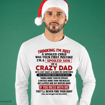 I Am Spoiled Son Of A Crazy Dad - Gift for Son From Dad - EBIL00 (SKU-TDS-SPOILED-00)