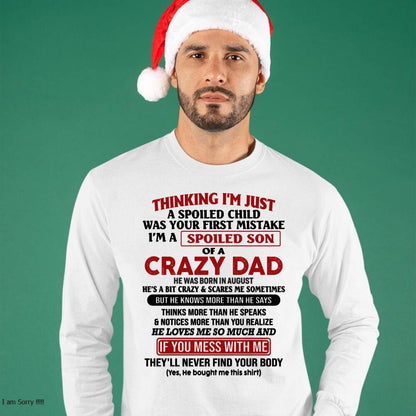 August - I Am Spoiled Son Of A Crazy Dad - Gift for Son From Dad - EBIL08 (SKU-TDS-SPOILED-08)