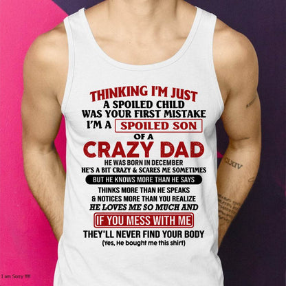 December - I Am Spoiled Son Of A Crazy Dad - Gift for Son From Dad - EBIL12 (SKU-TDS-SPOILED-12)