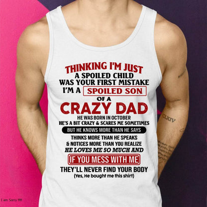 October - I Am Spoiled Son Of A Crazy Dad - Gift for Son From Dad - EBIL10 (SKU-TDS-SPOILED-10)