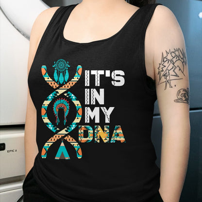 Native American T-Shirts, Vintage Native American Unisex T-Shirt/Hoodie/Sweatshirt HLT00 - It's In My DNA Indigenous People's Day Native American Mens T-Shirt (1)