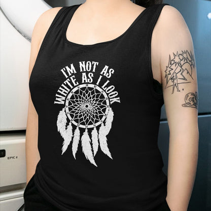 Native American T-Shirts, Vintage Native American Unisex T-Shirt/Hoodie/Sweatshirt HLT00 - I'm Not As White As I Look Native American Indigenous DNA T-Shirt