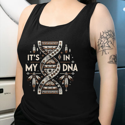 Native American T-Shirts, Vintage Native American Unisex T-Shirt/Hoodie/Sweatshirt HLT00 - It's In My DNA Native Heritage Month Proud Native American T-Shirt (1)