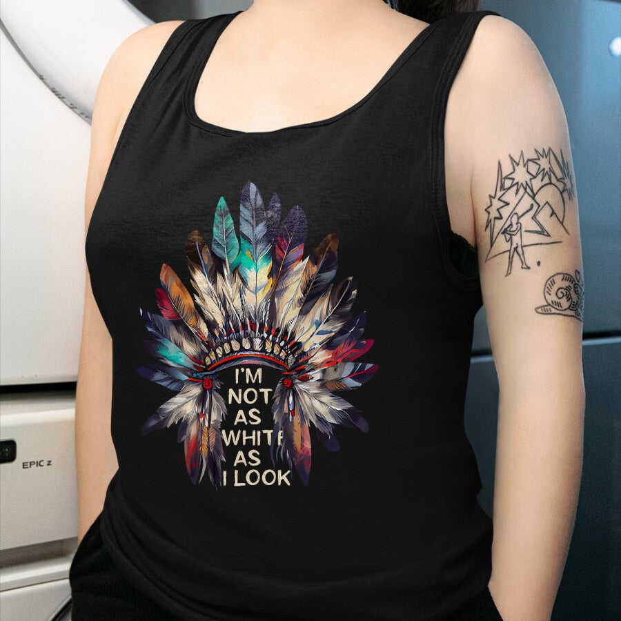 Native American T-Shirts, Vintage Native American Unisex T-Shirt/Hoodie/Sweatshirt HLT00 - I'm Not As White As I Look Native American Indian Day Pride T-Shirt (1)