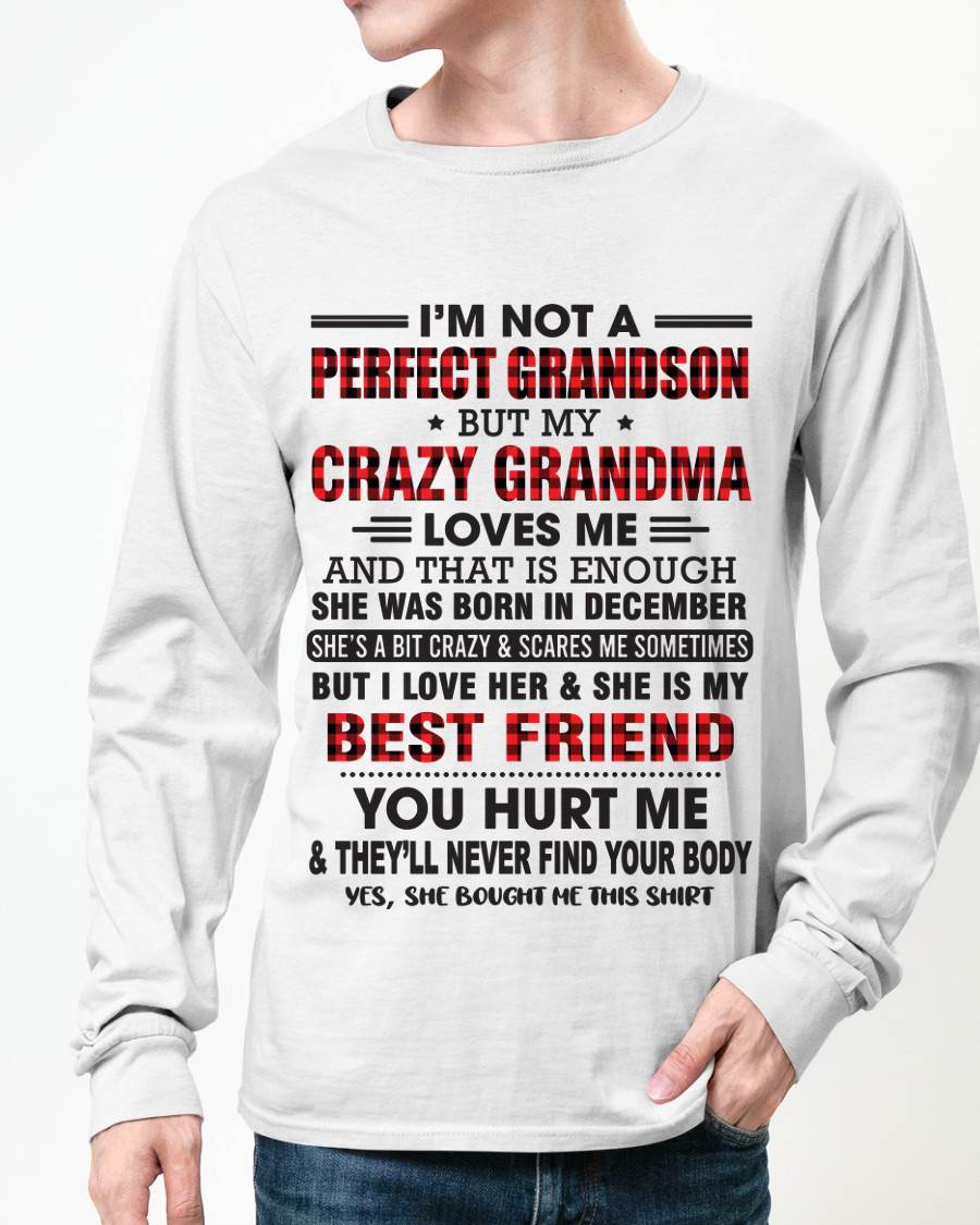 DECEMBER - I’M NOT A PERFECT GRANDSON BUT MY CRAZY GRANDMA LOVES ME AND THAT IS ENOUGH - FROM GRANDMA - EBIL12 (SKU10-167-12)