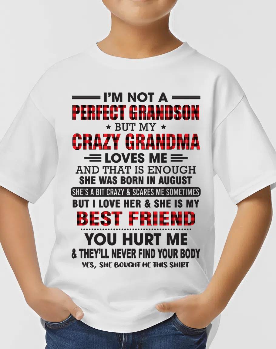 AUGUST - I’M NOT A PERFECT GRANDSON BUT MY CRAZY GRANDMA LOVES ME AND THAT IS ENOUGH - FROM GRANDMA - EBIL08 (SKU10-167-08)