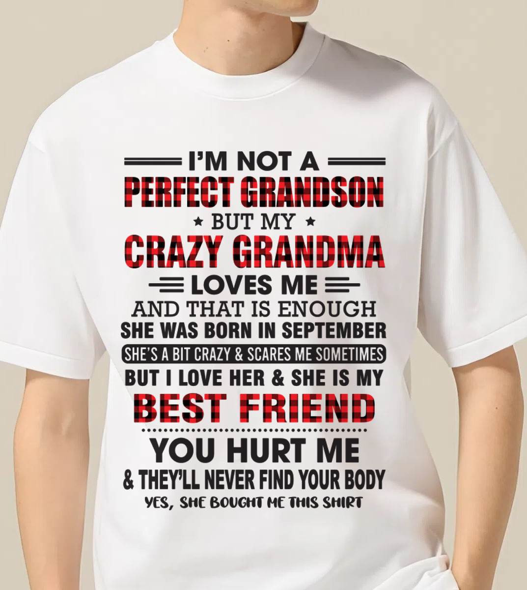 SEPTEMBER - I’M NOT A PERFECT GRANDSON BUT MY CRAZY GRANDMA LOVES ME AND THAT IS ENOUGH - FROM GRANDMA - EBIL09 (SKU10-167-09)