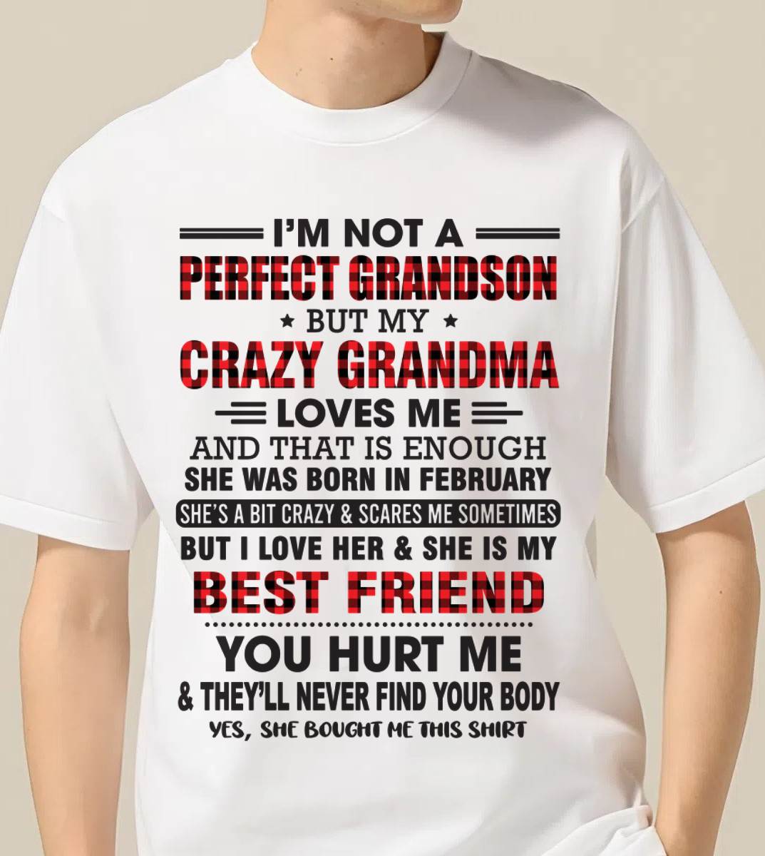 FEBRUARY - I’M NOT A PERFECT GRANDSON BUT MY CRAZY GRANDMA LOVES ME AND THAT IS ENOUGH - FROM GRANDMA - EBIL02 (SKU10-167-02)