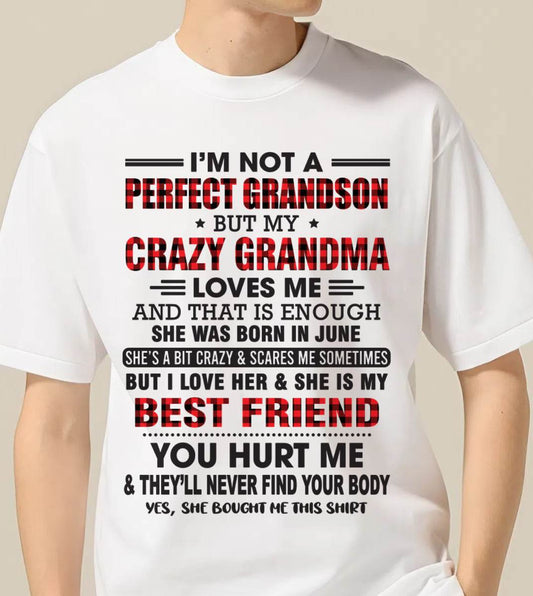 JUNE - I’M NOT A PERFECT GRANDSON BUT MY CRAZY GRANDMA LOVES ME AND THAT IS ENOUGH - FROM GRANDMA - EBIL06 (SKU10-167-06)