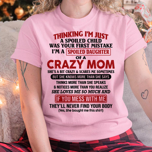 I Am Spoiled Daughter Of A Crazy Mom - Gift for Daughter From Mom - ebil00 (SKU-TMD-SPOILED-00)