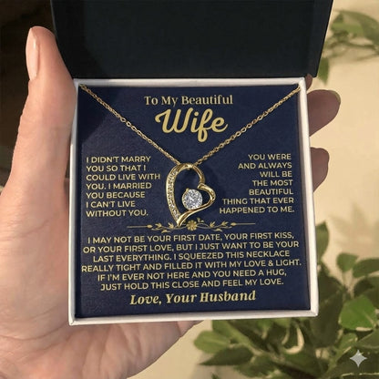 TO MY WIFE - GIFT FROM HUSBAND "I Just Want To Be Your Last Everything" - Forever Love Necklace