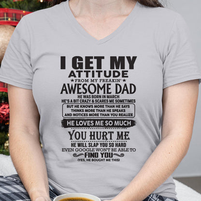 March - I GET MY ATTITUDE FROM MY FREAKIN' AWESOME DAD - Gift for Son and Daughter From Dad - EBIL03 (SKU-TDD-03)