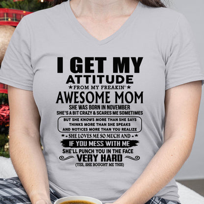 November Mom - I GET MY ATTITUDE FROM MY FREAKIN' AWESOME MOM - Gift for Son and Daughter From Mom - EBIL11 (SKU-TMD-CU-11)